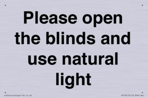 Please open the blinds and use natural light
